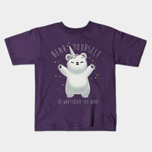 Bear yourself - Be whatever you want - Funny Motivational Pun - Cute Bear Kids T-Shirt